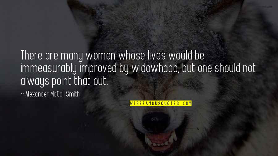 Silent Movie Quotes By Alexander McCall Smith: There are many women whose lives would be