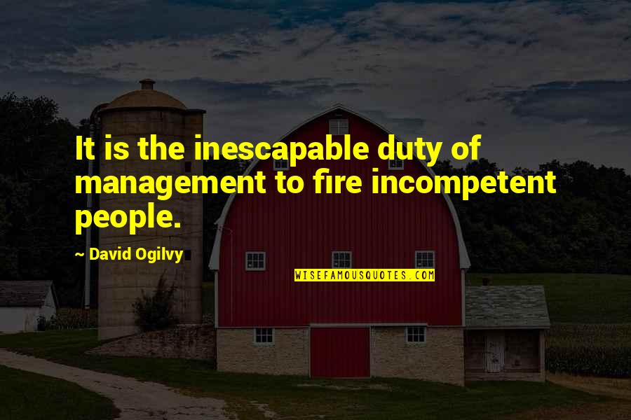 Silent Music Quotes By David Ogilvy: It is the inescapable duty of management to