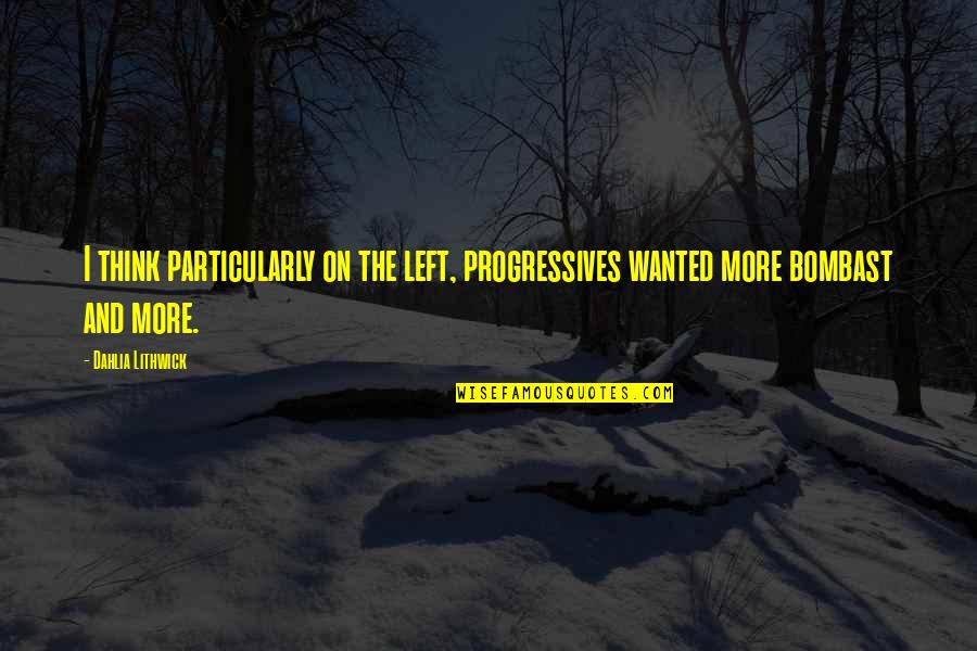 Silent Observer Quotes By Dahlia Lithwick: I think particularly on the left, progressives wanted