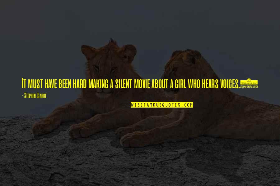 Silent Voices Quotes By Stephen Clarke: It must have been hard making a silent Silent Voices Quotes By Stephen Clarke: It must have been hard making a silent