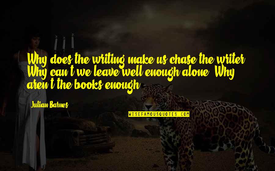 Silestone Worktop Quote Quotes By Julian Barnes: Why does the writing make us chase the Silestone Worktop Quote Quotes By Julian Barnes: Why does the writing make us chase the