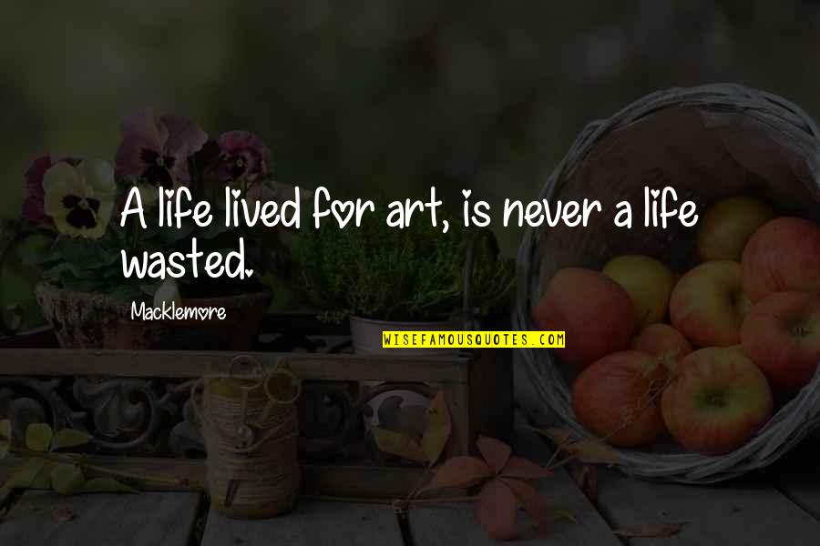 Silestone Worktop Quote Quotes By Macklemore: A life lived for art, is never a Silestone Worktop Quote Quotes By Macklemore: A life lived for art, is never a