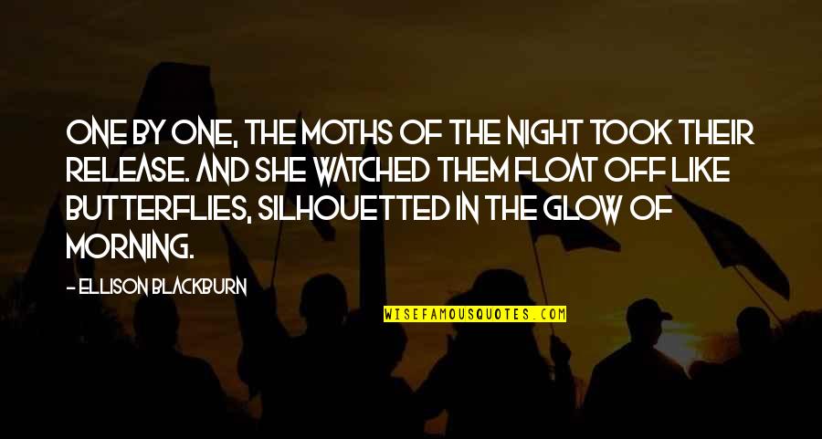 Silhouetted Quotes By Ellison Blackburn: One by one, the moths of the night