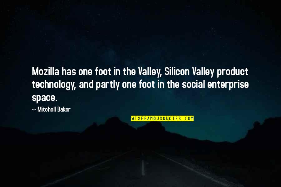 Silicon Quotes By Mitchell Baker: Mozilla has one foot in the Valley, Silicon