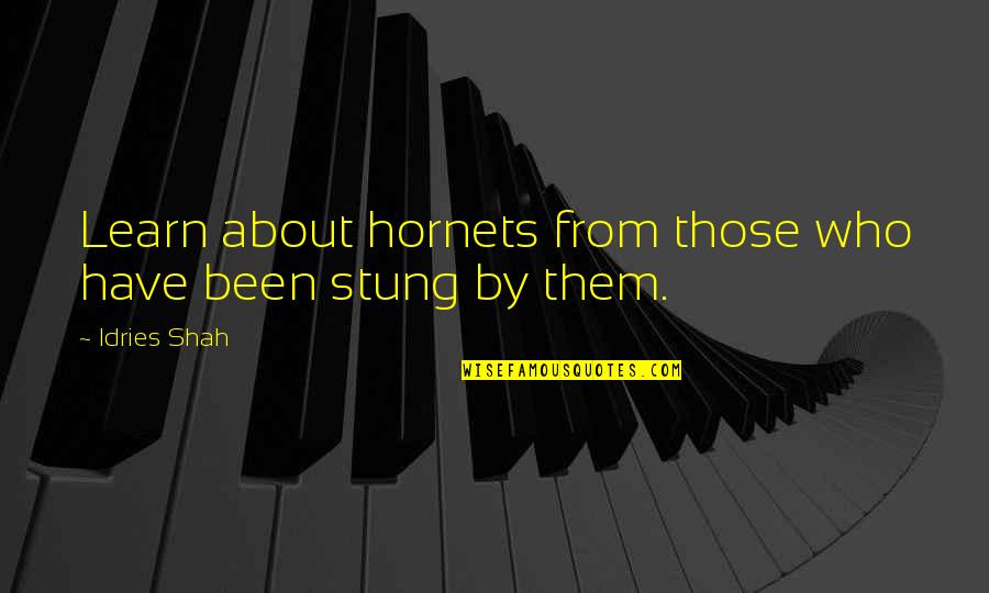 Silinthone Trading Quotes By Idries Shah: Learn about hornets from those who have been