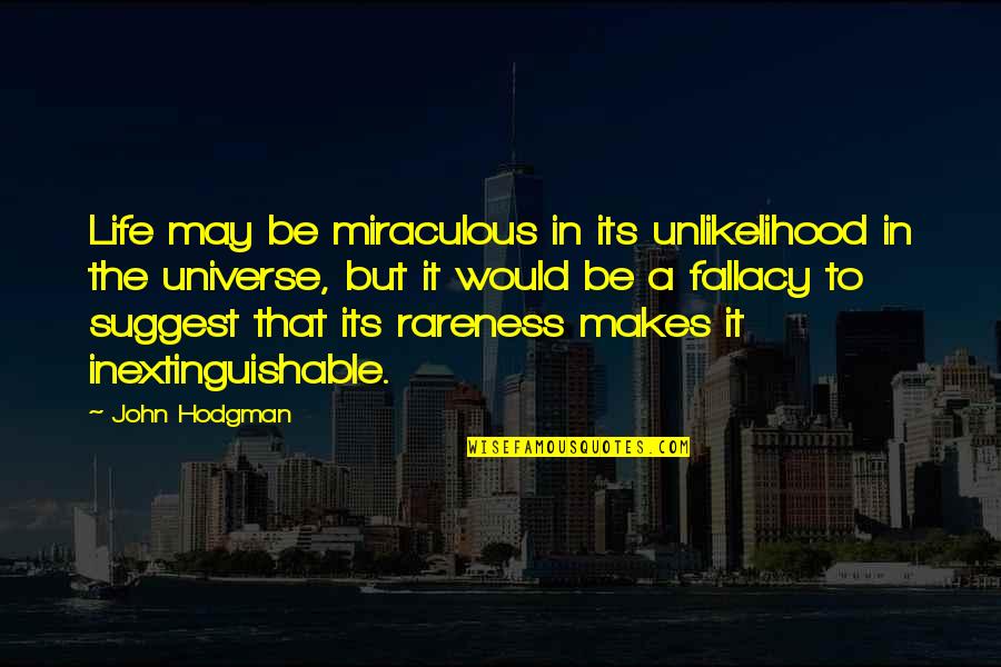 Silistra Map Quotes By John Hodgman: Life may be miraculous in its unlikelihood in Silistra Map Quotes By John Hodgman: Life may be miraculous in its unlikelihood in