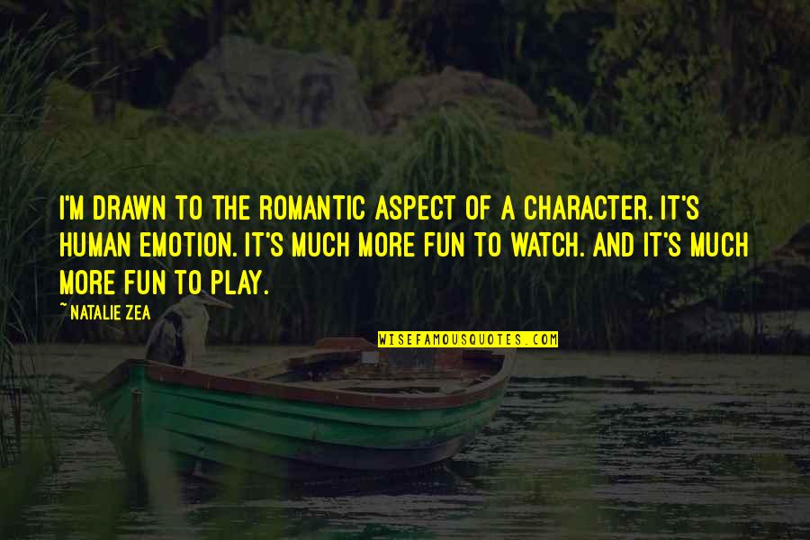 Siljander Mark Quotes By Natalie Zea: I'm drawn to the romantic aspect of a Siljander Mark Quotes By Natalie Zea: I'm drawn to the romantic aspect of a
