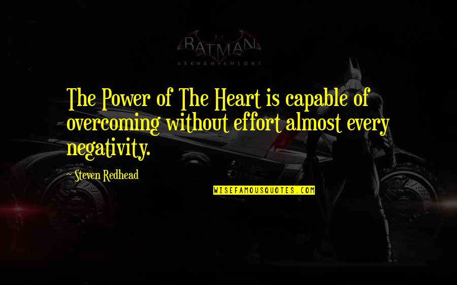 Silk Screens Quotes By Steven Redhead: The Power of The Heart is capable of Silk Screens Quotes By Steven Redhead: The Power of The Heart is capable of