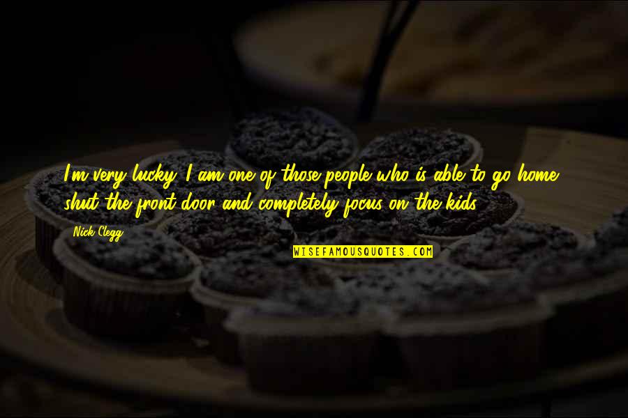 Silkeborg If Quotes By Nick Clegg: I'm very lucky. I am one of those