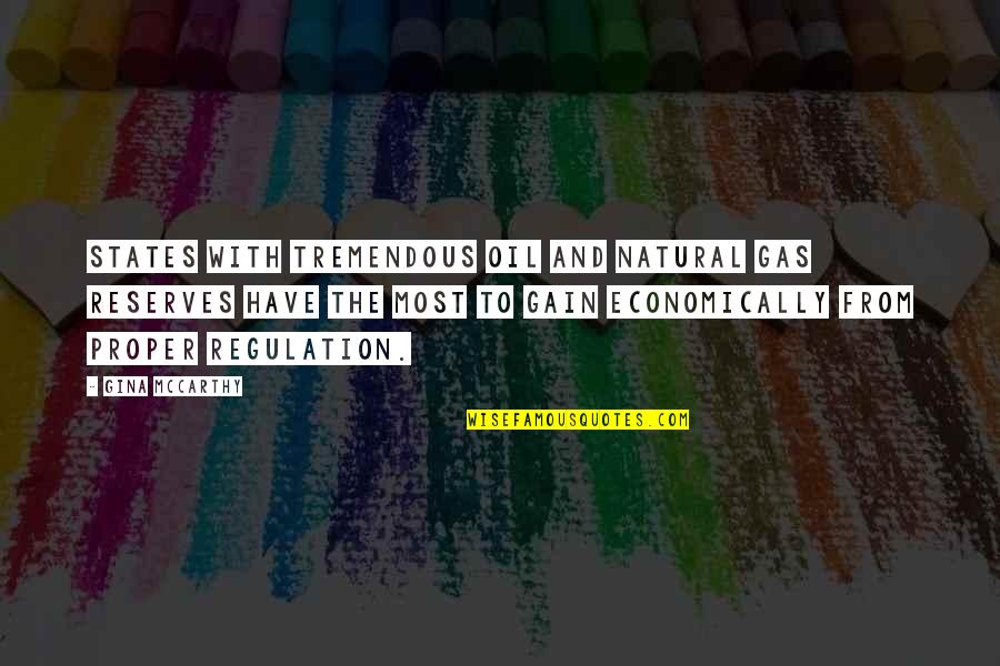 Silkier 4d Quotes By Gina McCarthy: States with tremendous oil and natural gas reserves