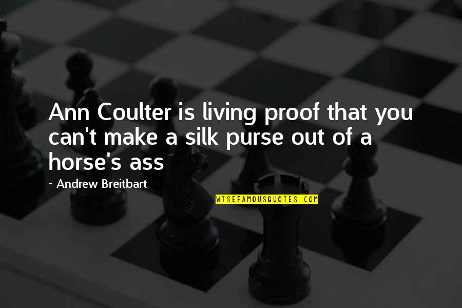 Silk's Quotes By Andrew Breitbart: Ann Coulter is living proof that you can't