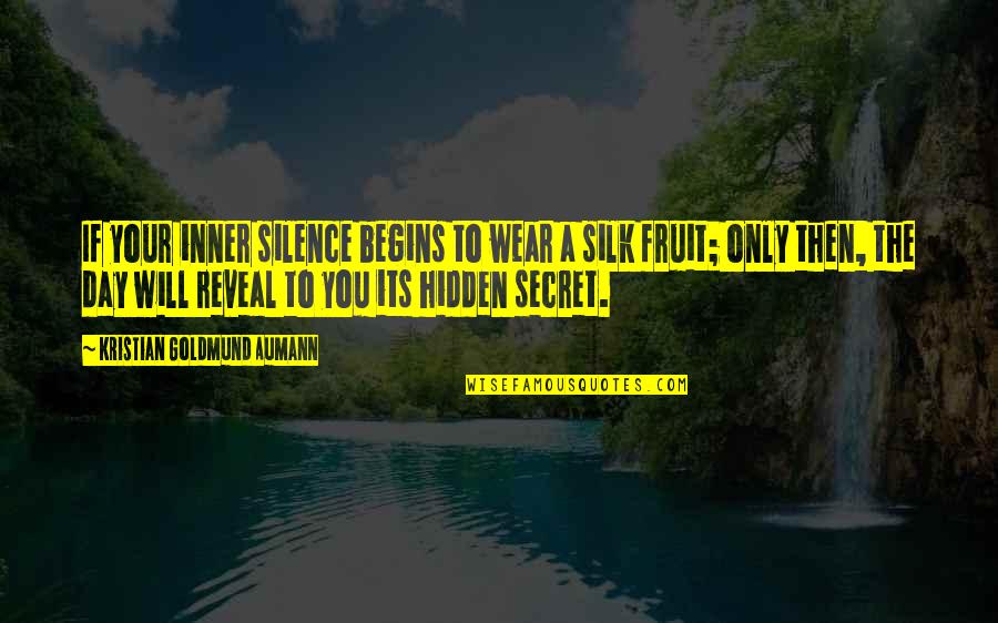 Silk's Quotes By Kristian Goldmund Aumann: If your inner silence begins to wear a