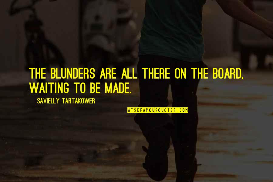 Silkscreen Stencils Quotes By Savielly Tartakower: The blunders are all there on the board, Silkscreen Stencils Quotes By Savielly Tartakower: The blunders are all there on the board,