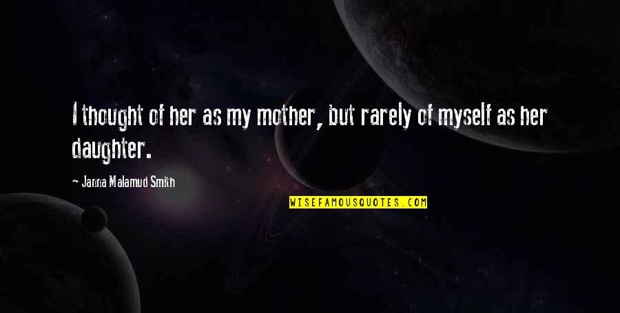Sillage Perfume Quotes By Janna Malamud Smith: I thought of her as my mother, but Sillage Perfume Quotes By Janna Malamud Smith: I thought of her as my mother, but