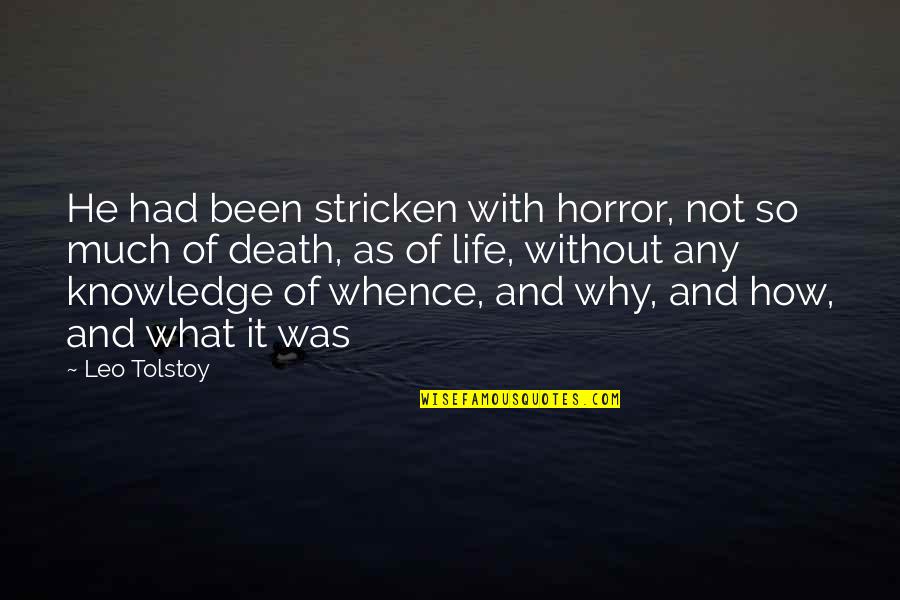 Sillars Builders Quotes By Leo Tolstoy: He had been stricken with horror, not so Sillars Builders Quotes By Leo Tolstoy: He had been stricken with horror, not so