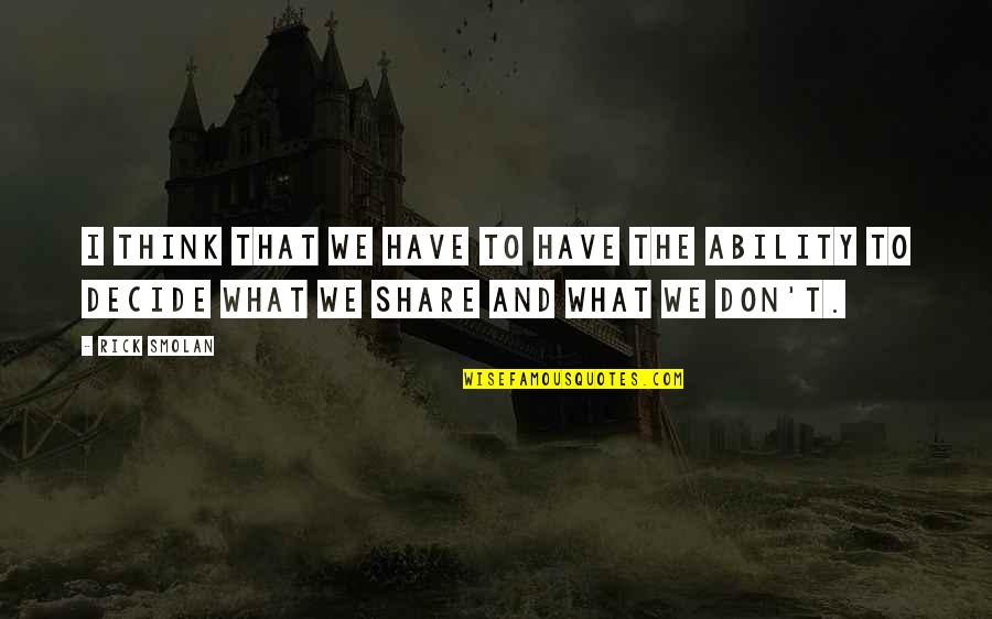Sillery High School Quotes By Rick Smolan: I think that we have to have the
