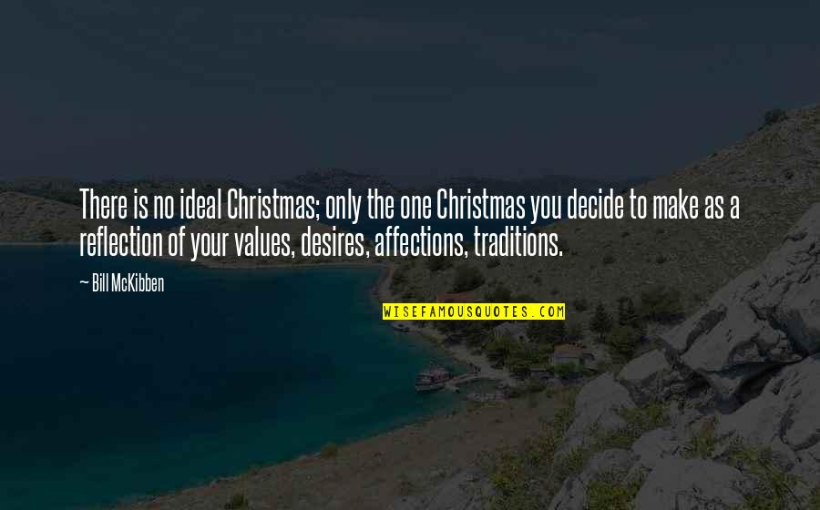 Sillies Quotes By Bill McKibben: There is no ideal Christmas; only the one Sillies Quotes By Bill McKibben: There is no ideal Christmas; only the one