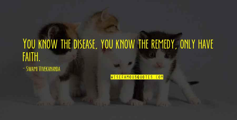 Silloys Quotes By Swami Vivekananda: You know the disease, you know the remedy,
