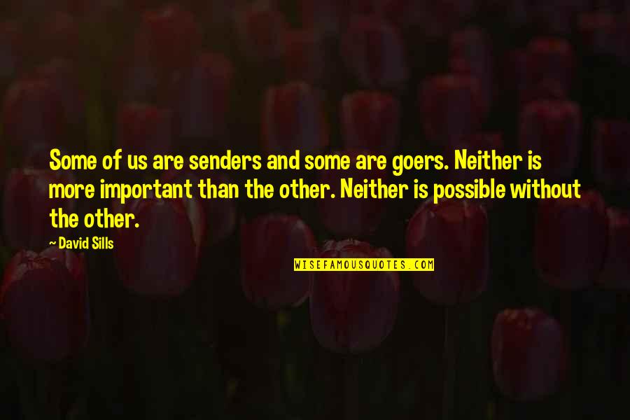 Sills Quotes By David Sills: Some of us are senders and some are