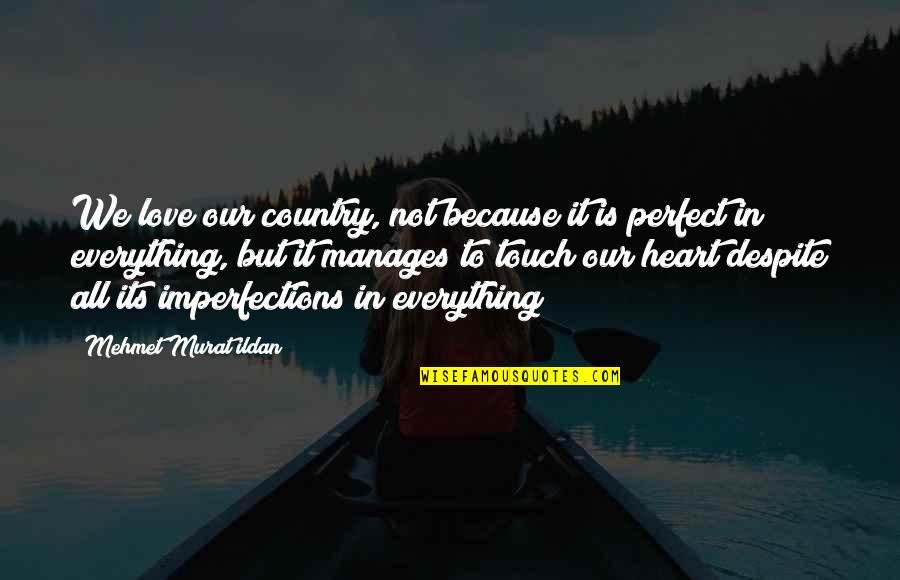 Sillunu Oru Kadhal Tamil Quotes By Mehmet Murat Ildan: We love our country, not because it is Sillunu Oru Kadhal Tamil Quotes By Mehmet Murat Ildan: We love our country, not because it is