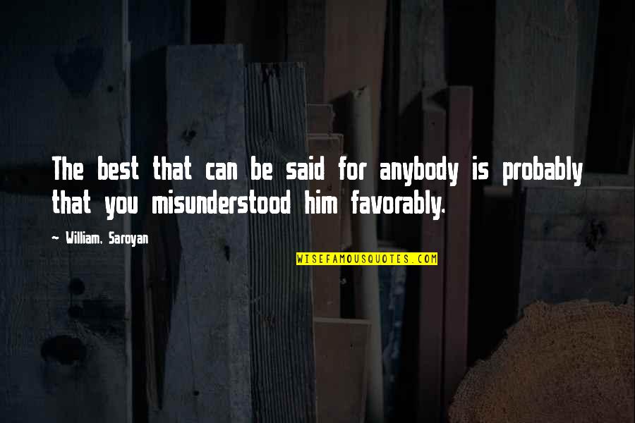Silly Beer Quotes By William, Saroyan: The best that can be said for anybody Silly Beer Quotes By William, Saroyan: The best that can be said for anybody