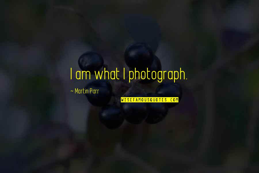 Silly Fights Between Couples Quotes By Martin Parr: I am what I photograph. Silly Fights Between Couples Quotes By Martin Parr: I am what I photograph.