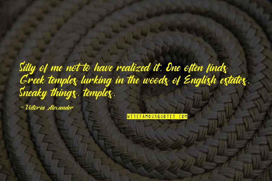 Silly Things Quotes By Victoria Alexander: Silly of me not to have realized it. Silly Things Quotes By Victoria Alexander: Silly of me not to have realized it.