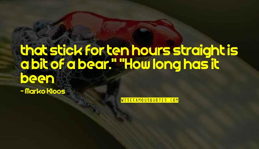 Silmarils For Sale Quotes By Marko Kloos: that stick for ten hours straight is a