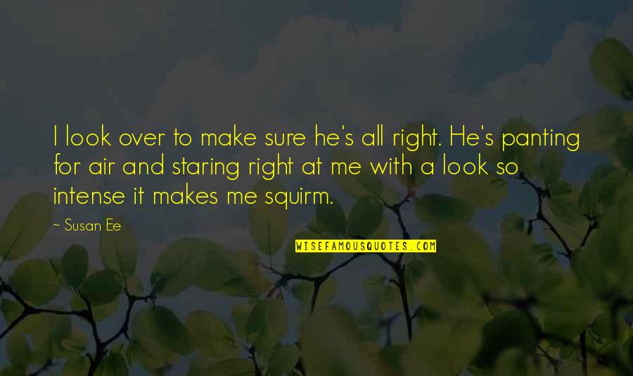 Silmek Ingilizce Quotes By Susan Ee: I look over to make sure he's all Silmek Ingilizce Quotes By Susan Ee: I look over to make sure he's all