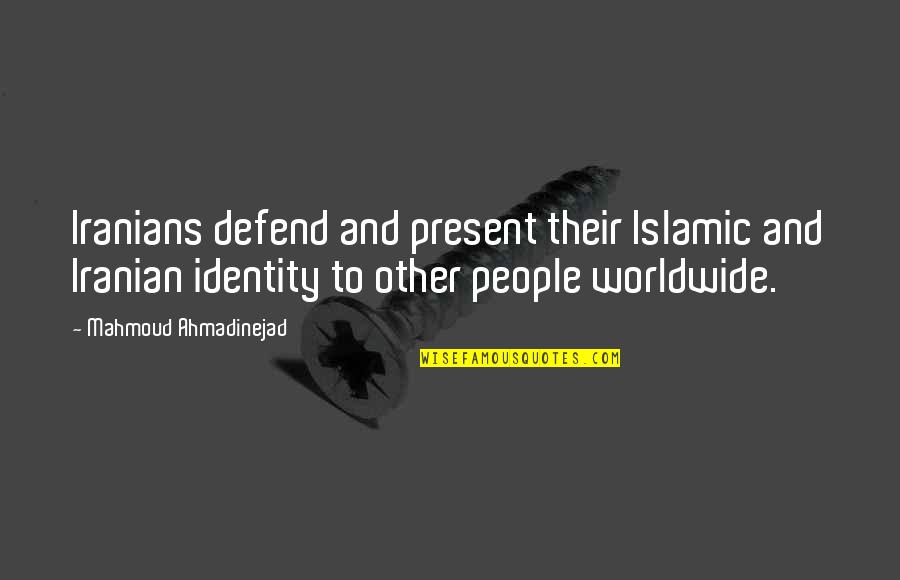 Siloed Approach Quotes By Mahmoud Ahmadinejad: Iranians defend and present their Islamic and Iranian Siloed Approach Quotes By Mahmoud Ahmadinejad: Iranians defend and present their Islamic and Iranian