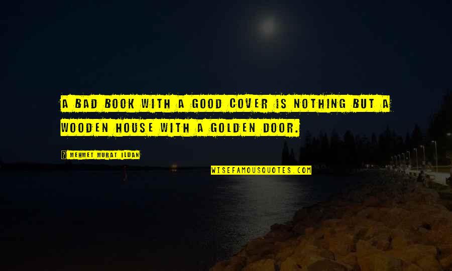 Silogismos Logica Quotes By Mehmet Murat Ildan: A bad book with a good cover is Silogismos Logica Quotes By Mehmet Murat Ildan: A bad book with a good cover is