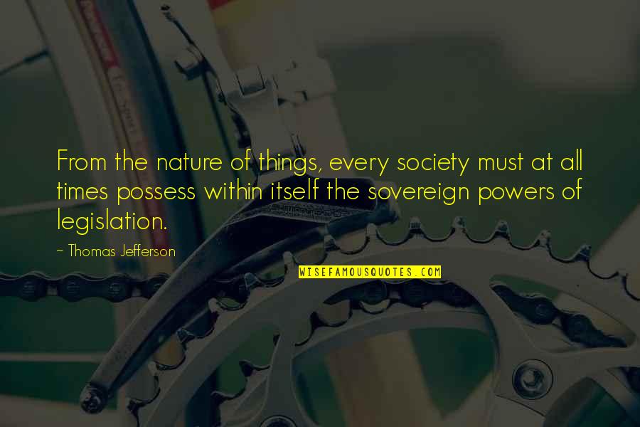 Silogismos Logica Quotes By Thomas Jefferson: From the nature of things, every society must