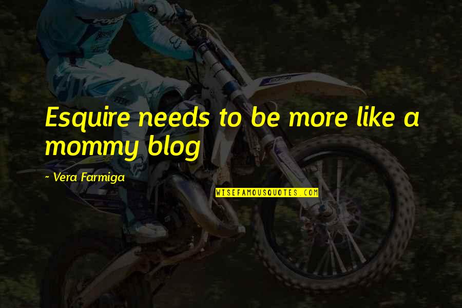 Silsilah Para Quotes By Vera Farmiga: Esquire needs to be more like a mommy Silsilah Para Quotes By Vera Farmiga: Esquire needs to be more like a mommy