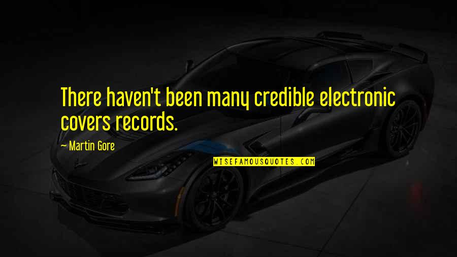 Silurians Quotes By Martin Gore: There haven't been many credible electronic covers records.