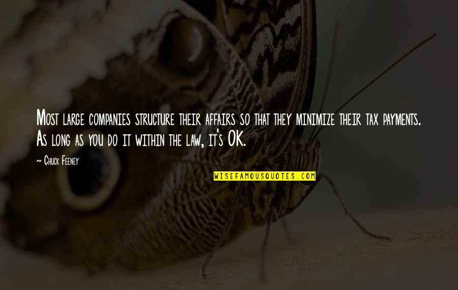 Silvae Quotes By Chuck Feeney: Most large companies structure their affairs so that Silvae Quotes By Chuck Feeney: Most large companies structure their affairs so that