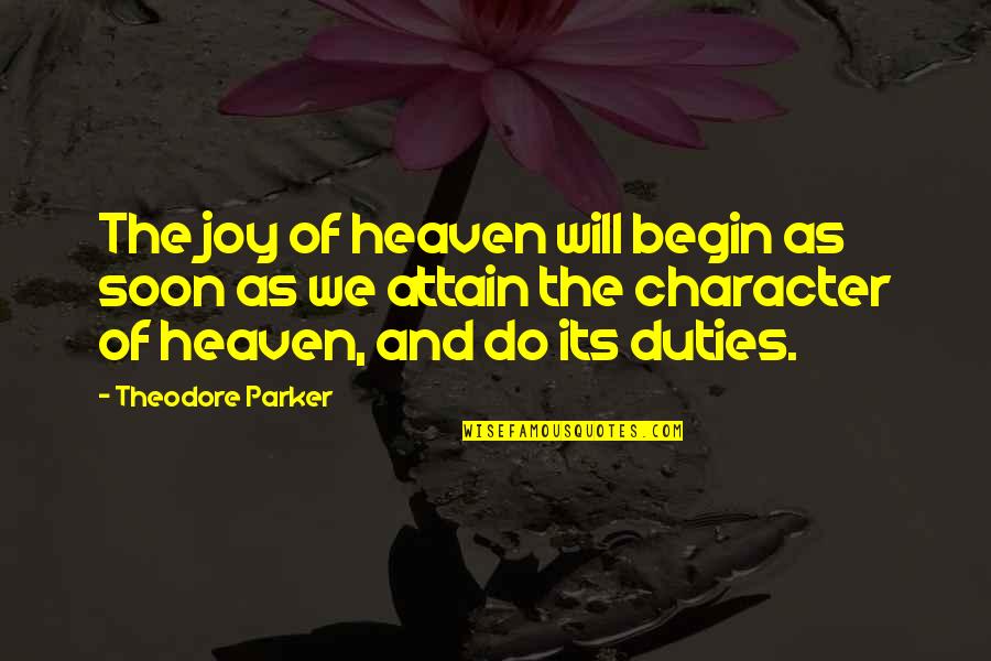 Silver Dental Fillings Quotes By Theodore Parker: The joy of heaven will begin as soon Silver Dental Fillings Quotes By Theodore Parker: The joy of heaven will begin as soon