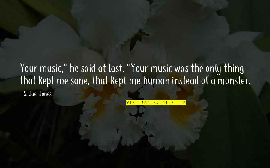 Silver Screen Movie Quotes By S. Jae-Jones: Your music," he said at last. "Your music