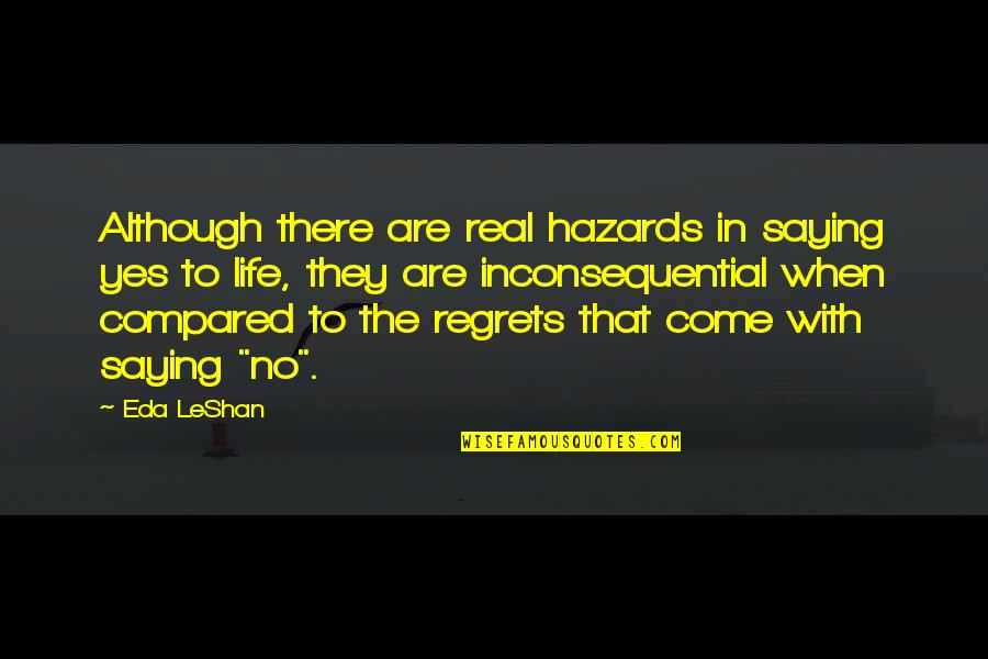 Silverbacks Fighting Quotes By Eda LeShan: Although there are real hazards in saying yes