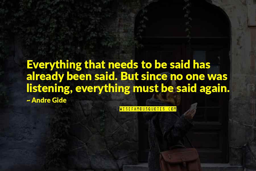 Silversneakers Quotes By Andre Gide: Everything that needs to be said has already