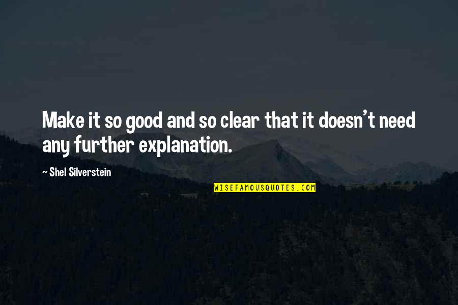 Silverstein Quotes By Shel Silverstein: Make it so good and so clear that Silverstein Quotes By Shel Silverstein: Make it so good and so clear that