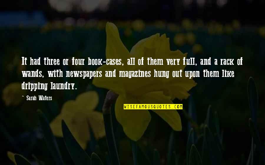Silverware Quotes By Sarah Waters: It had three or four book-cases, all of Silverware Quotes By Sarah Waters: It had three or four book-cases, all of
