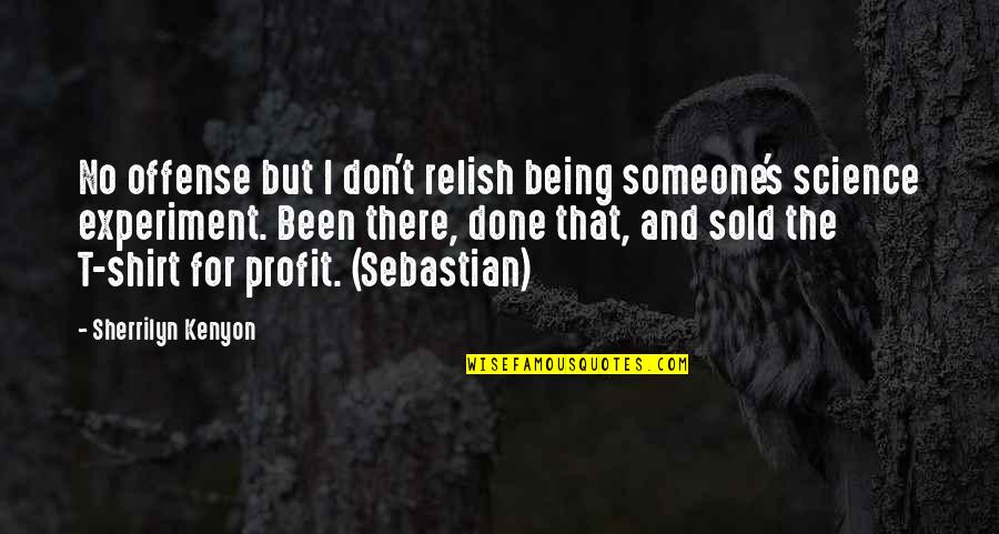 Silverwing Rooftop Quotes By Sherrilyn Kenyon: No offense but I don't relish being someone's Silverwing Rooftop Quotes By Sherrilyn Kenyon: No offense but I don't relish being someone's
