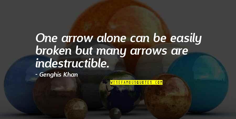 Silvetti Glass Quotes By Genghis Khan: One arrow alone can be easily broken but