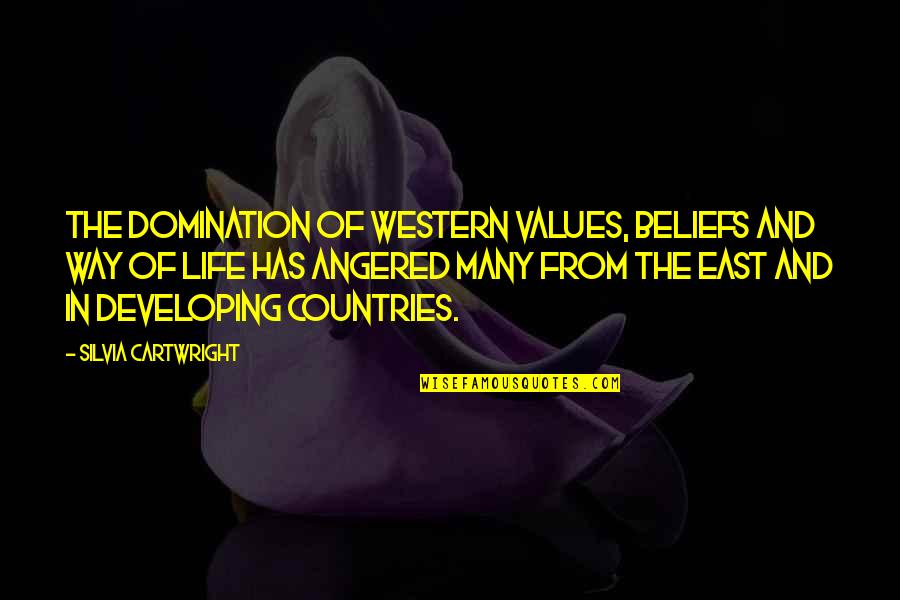Silvia Quotes By Silvia Cartwright: The domination of western values, beliefs and way