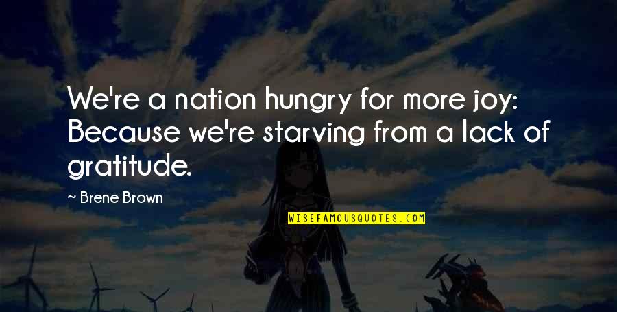 Silvias Bauch Quotes By Brene Brown: We're a nation hungry for more joy: Because