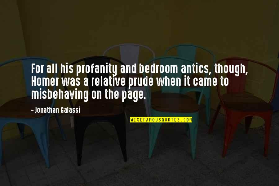 Silvije Bombardelli Quotes By Jonathan Galassi: For all his profanity and bedroom antics, though, Silvije Bombardelli Quotes By Jonathan Galassi: For all his profanity and bedroom antics, though,