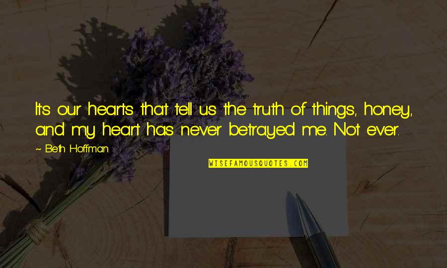 Simbolicamente La Quotes By Beth Hoffman: It's our hearts that tell us the truth