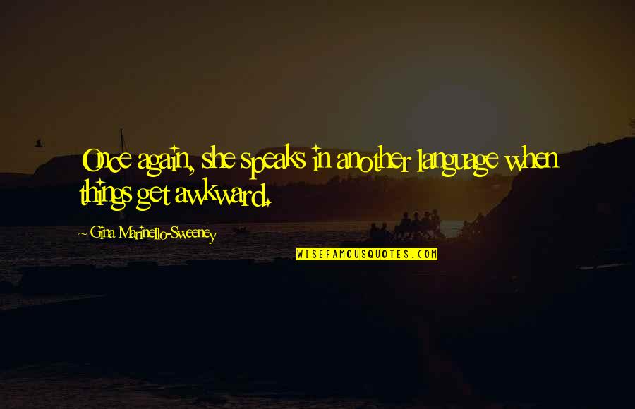 Simbolicamente La Quotes By Gina Marinello-Sweeney: Once again, she speaks in another language when