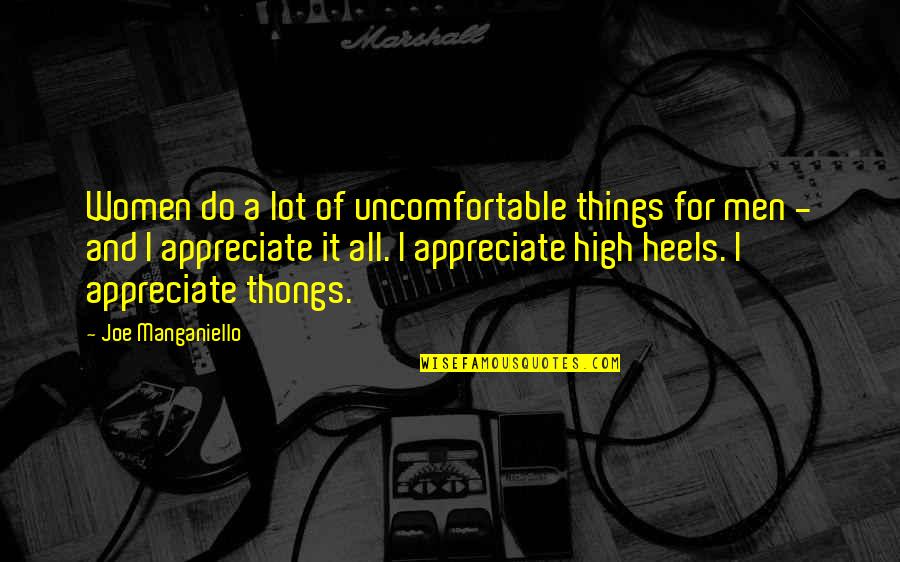 Simbolizar Sinonimo Quotes By Joe Manganiello: Women do a lot of uncomfortable things for Simbolizar Sinonimo Quotes By Joe Manganiello: Women do a lot of uncomfortable things for