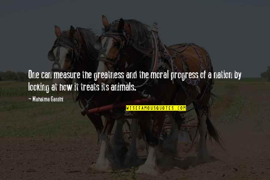 Simbrey Majors Quotes By Mahatma Gandhi: One can measure the greatness and the moral Simbrey Majors Quotes By Mahatma Gandhi: One can measure the greatness and the moral